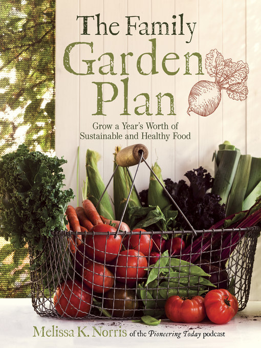 Title details for The Family Garden Plan by Melissa K. Norris - Available